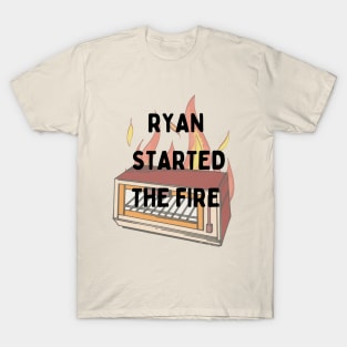 The Office Inspired Ryan Started the Fire T-Shirt